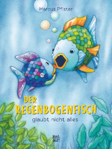 Buchcover und Innenansicht für das Buch: Der Regenbogenfisch glaubt nicht alles
