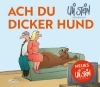 Buchcover und Innenansicht für das Buch: Uli Stein für Tierfreunde: Ach du dicker Hund