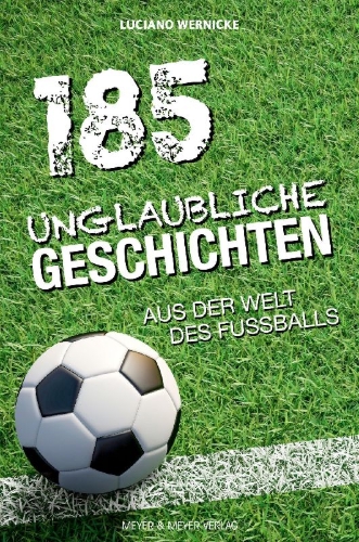 Buchcover und Innenansicht für das Buch: 185 unglaubliche Geschichten aus der Welt des Fußballs