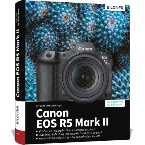 Buchcover und Innenansicht für das Buch: Canon EOS R5 Mark II - Das umfangreiche Praxisbuch zu Ihrer Profi-Kamera