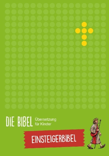 Buchcover und Innenansicht für das Buch: Die Bibel - Übersetzung für Kinder, Einsteigerbibel