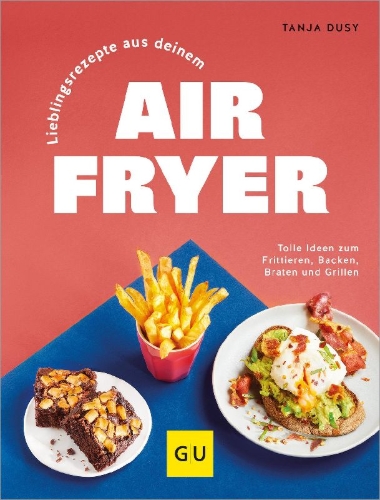 Buchcover und Innenansicht für das Buch: Lieblingsrezepte aus deinem Airfryer