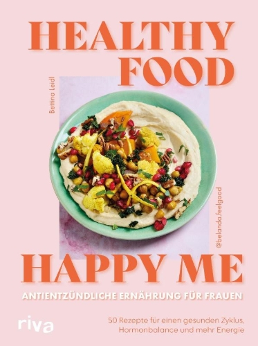 Buchcover und Innenansicht für das Buch: Healthy Food, Happy Me - Antientzündliche Ernährung für Frauen