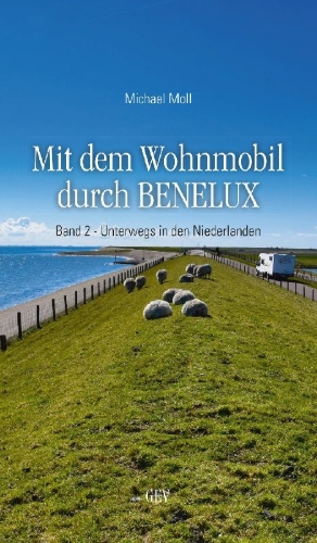 Buchcover und Innenansicht für das Buch: Mit dem Wohnmobil durch BENELUX. Band 2 - Unterwegs in den Niederlanden
