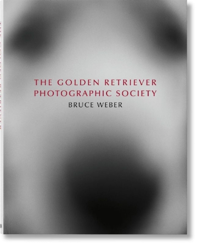 Buchcover und Innenansicht für das Buch: Bruce Weber. The Golden Retriever Photographic Society