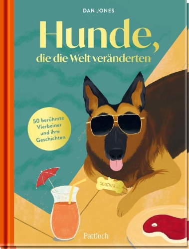 Buchcover und Innenansicht für das Buch: Dogs Who Changed the World: 50 Dogs Who Altered History, Inspired Literature... Or Ruined Everything (Dogs Who Changed the World: 50 dogs who ... inspired literature... or ruined everything)