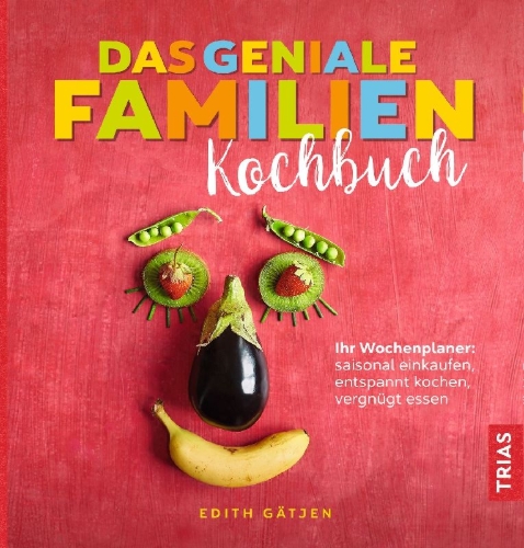 Buchcover und Innenansicht für das Buch: Das geniale Familien-Kochbuch