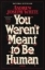 Buchcover und Innenansicht für das Buch: You Weren't Meant to Be Human