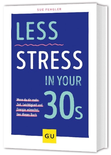 Buchcover und Innenansicht für das Buch: Less Stress In Your 30s