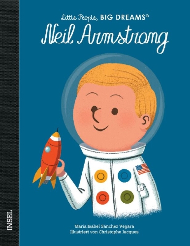 Buchcover und Innenansicht für das Buch: Little People, Big Dreams: Neil Armstrong