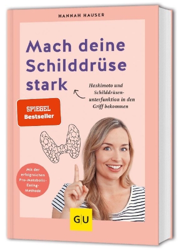 Buchcover und Innenansicht für das Buch: Mach deine Schilddrüse stark