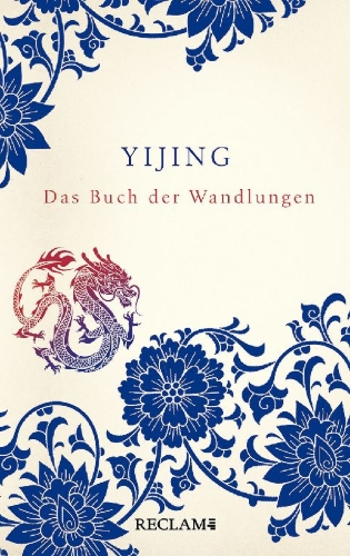 Buchcover und Innenansicht für das Buch: Yijing. Das Buch der Wandlungen in ursprünglicher Form