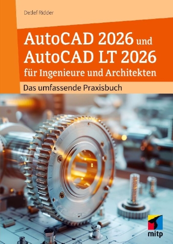 Buchcover und Innenansicht für das Buch: AutoCAD 2026 und AutoCAD LT 2026 für Ingenieure und Architekten