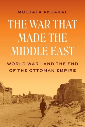 Buchcover und Innenansicht für das Buch: The War That Made the Middle East