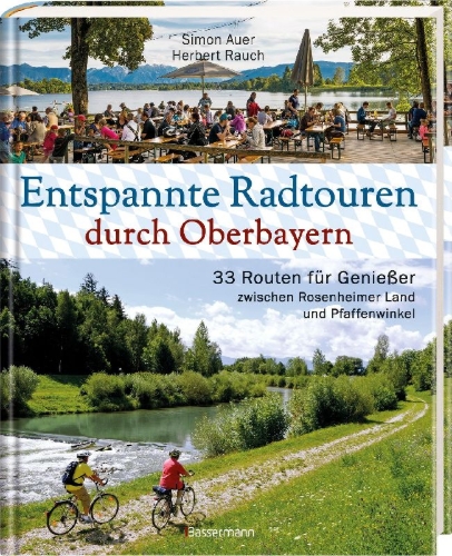 Buchcover und Innenansicht für das Buch: Entspannte Radtouren durch Oberbayern. 33 Routen für Genießer zwischen Rosenheimer Land und Pfaffenwinkel, mit Karten zum Download.