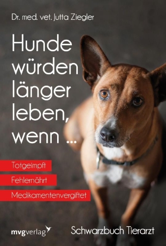 Buchcover und Innenansicht für das Buch: Hunde würden länger leben, wenn ...