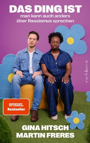 Buchcover und Innenansicht für das Buch: Das Ding ist: Man kann auch anders über Rassismus sprechen