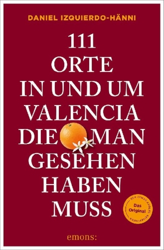 Buchcover und Innenansicht für das Buch: 111 Orte in und um Valencia, die man gesehen haben muss