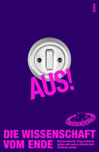 Buchcover und Innenansicht für das Buch: Aus! Die Wissenschaft vom Ende