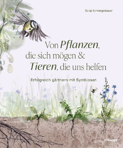 Buchcover und Innenansicht für das Buch: Von Pflanzen, die sich mögen, und Tieren, die uns helfen