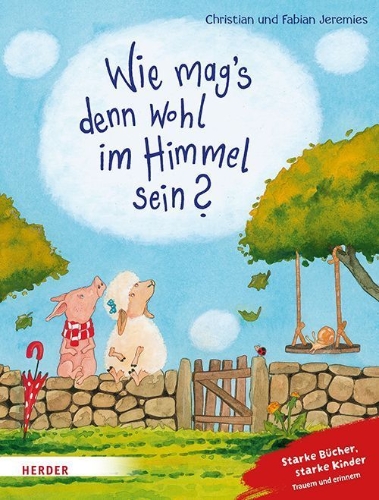 Buchcover und Innenansicht für das Buch: Wie mag's denn wohl im Himmel sein?