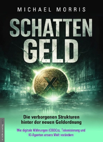 Buchcover und Innenansicht für das Buch: SCHATTENGELD - Die verborgenen Strukturen hinter der neuen Geldordnung