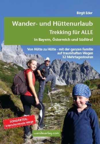 Buchcover und Innenansicht für das Buch: Wander- und Hüttenurlaub. Trekking für ALLE in Bayern, Österreich und Südtirol