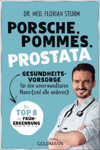 Buchcover und Innenansicht für das Buch: Porsche, Pommes, Prostata - Gesundheitsvorsorge für den unverwundbaren Mann (und alle anderen)