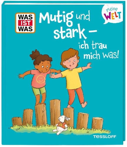 Buchcover und Innenansicht für das Buch: WAS IST WAS Meine Welt Band 22 Mutig und stark - ich trau mich was!