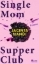 Buchcover und Innenansicht für das Buch: Single Mom Supper Club