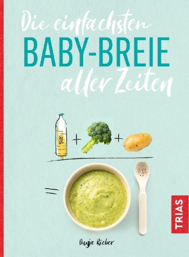 Buchcover und Innenansicht für das Buch: Die einfachsten Babybreie aller Zeiten