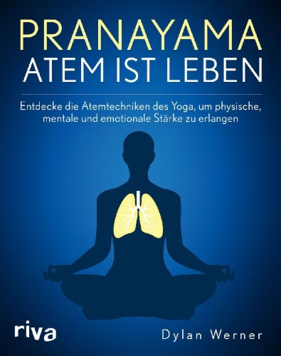 Buchcover und Innenansicht für das Buch: The Illuminated Breath. Transform Your Physical, Cognitive & Emotional Well-Being by Harnessing the Science Ancient Yoga Breaath Practices.