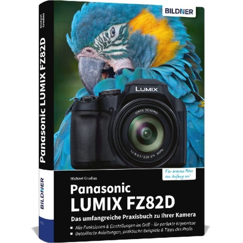 Buchcover und Innenansicht für das Buch: Panasonic LUMIX FZ82D - Das umfangreiche Praxisbuch zu Ihrer Kamera