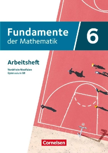 Buchcover und Innenansicht für das Buch: Fundamente der Mathematik 6. Schuljahr - Nordrhein-Westfalen - Arbeitsheft mit Lösungen