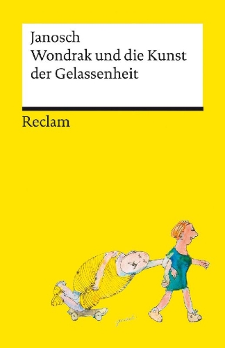 Buchcover und Innenansicht für das Buch: Wondrak und die Kunst der Gelassenheit - Philosophische Lebensweisheiten von Janoschs Kultfigur Herrn Wondrak - Reclams Universal-Bibliothek
