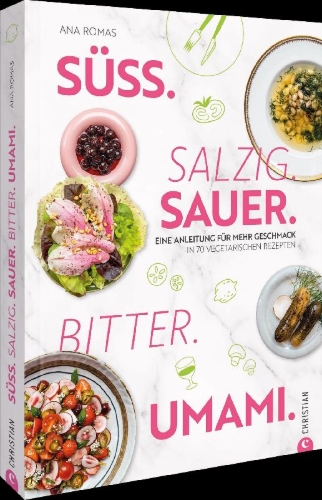 Buchcover und Innenansicht für das Buch: Süß. Salzig. Sauer. Bitter. Umami.