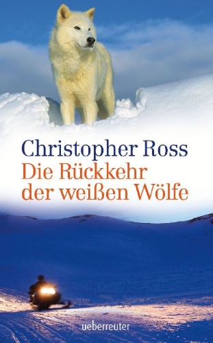 Buchcover und Innenansicht für das Buch: Die Rückkehr der weißen Wölfe