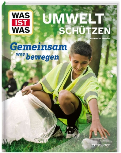 Buchcover und Innenansicht für das Buch: WAS IST WAS Umwelt schützen. Gemeinsam was bewegen