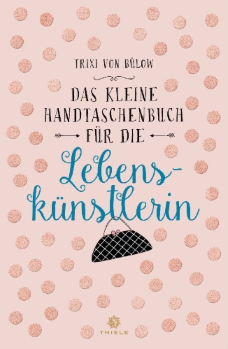 Buchcover und Innenansicht für das Buch: Das kleine Handtaschenbuch für die Lebenskünstlerin