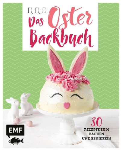 Buchcover und Innenansicht für das Buch: Ei, ei, ei - Das Oster-Backbuch