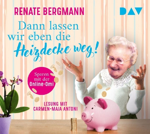 Buchcover und Innenansicht für das Buch: Dann lassen wir eben die Heizdecke weg! Sparen mit der Online-Omi