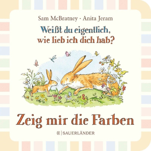 Buchcover und Innenansicht für das Buch: Weißt du eigentlich wie lieb ich dich hab? Zeig mir die Farben