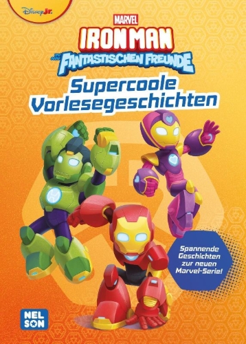 Buchcover und Innenansicht für das Buch: MARVEL: Iron Man und seine fantastischen Freunde: Supercoole Vorlesegeschichten