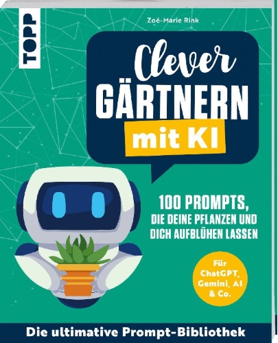 Buchcover und Innenansicht für das Buch: Clever gärtnern mit KI. 100 Prompts, die deine Pflanzen und dich aufblühen lassen