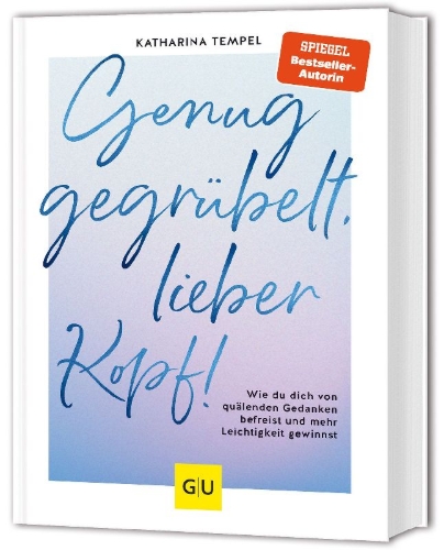 Buchcover und Innenansicht für das Buch: Genug gegrübelt, lieber Kopf!