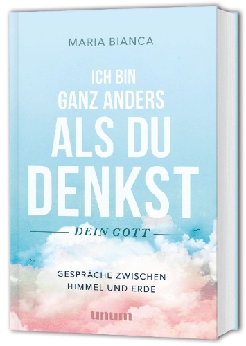 Buchcover und Innenansicht für das Buch: Ich bin ganz anders als du denkst - dein Gott