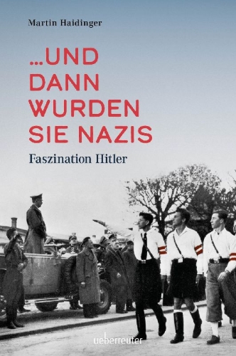 Buchcover und Innenansicht für das Buch: ... und dann wurden sie Nazis