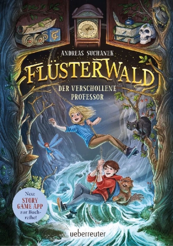 Buchcover und Innenansicht für das Buch: Flüsterwald - Der verschollene Professor (Flüsterwald, Staffel I, Bd. 2)