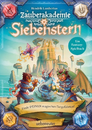 Buchcover und Innenansicht für das Buch: Zauberakademie Siebenstern - Finde DEINEN magischen Tiergefährten! (Zauberakademie Siebenstern, Bd. 2)