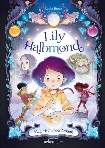 Buchcover und Innenansicht für das Buch: Lily Halbmond - Magie ist nur der Anfang (Lily Halbmond, Bd. 1)
